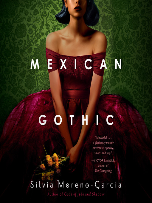 Title details for Mexican Gothic by Silvia Moreno-Garcia - Wait list